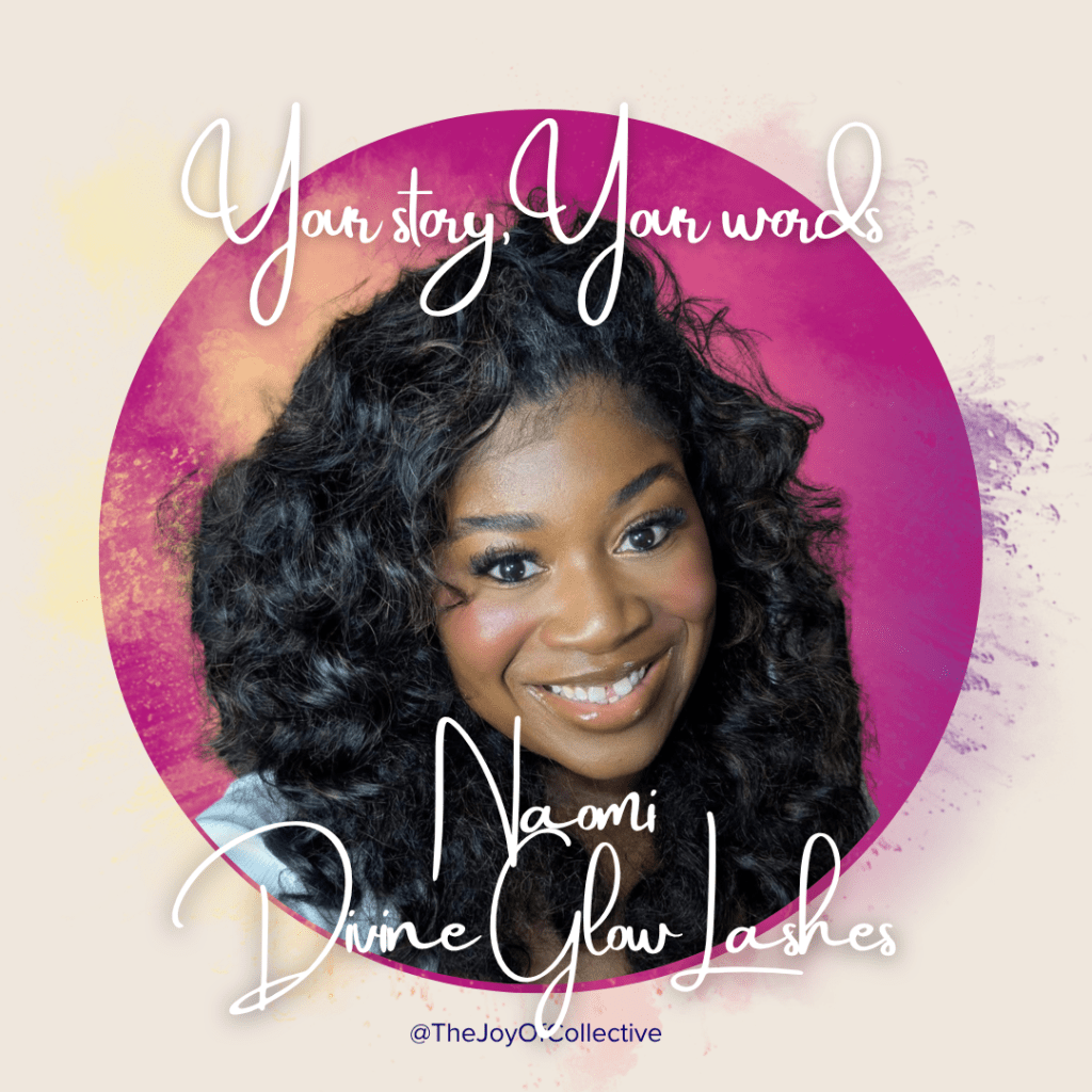 Your story, Your words – Naomi, Founder of Divine Glow Lashes