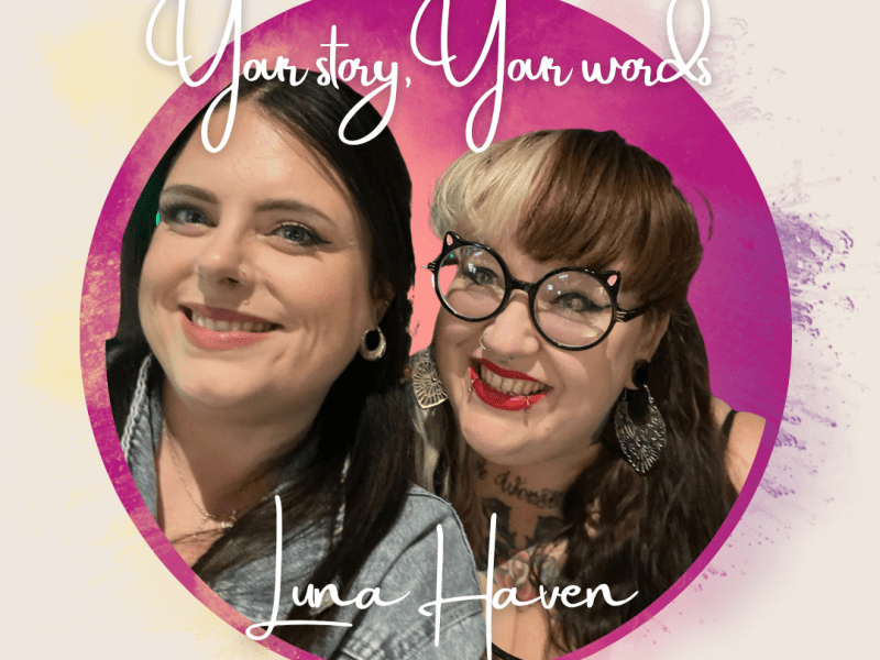 Your Story, Your Words – Luna Haven Aisleen &&nbsp;Sherise